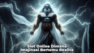 Slot Online Dimana Imajinasi Bertemu Realita